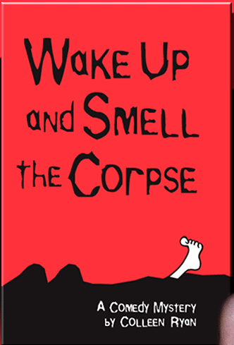 Wake Up and Smell the Corpse by Colleen Ryan